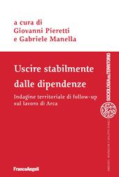 Uscire stabilmente dalle dipendenze. Indagine territoriale di follow-up sul lavoro di Arca