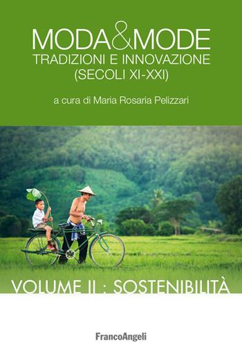 Moda & mode. Tradizioni e innovazione (secoli XI-XXI). Vol. 2: Sostenibilità.  - Libro Franco Angeli 2020, La società | Libraccio.it