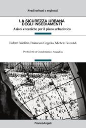 La sicurezza urbana degli insediamenti. Azioni e tecniche per il piano urbanistico