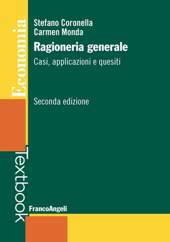 Ragioneria generale. Casi, applicazioni e quesiti - Stefano Coronella, Carmen Monda - Libro Franco Angeli 2019, Economia - Textbook | Libraccio.it
