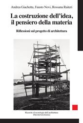 La costruzione dell'idea, il pensiero della materia. Riflessioni sul progetto di architettura