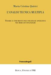 L' analisi tecnica multipla. Teorie e strumenti per strategie operative nei mercati finanziari