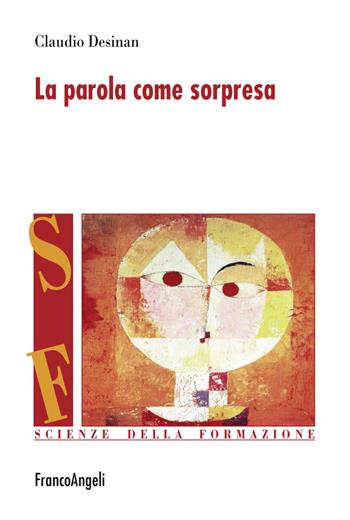 La parola come sorpresa - Claudio Desinan - Libro Franco Angeli 2019, Scienze della formazione | Libraccio.it