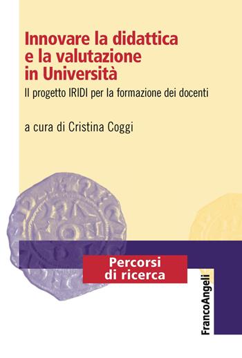 Innovare la didattica e la valutazione in Università. Il progetto IRIDI per la formazione dei docenti  - Libro Franco Angeli 2019, Percorsi di ricerca | Libraccio.it