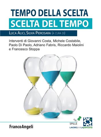 Tempo della scelta. Scelta del tempo - Silvia Pierosara - Libro Franco Angeli 2019, Lavoro per la persona | Libraccio.it