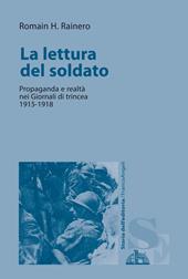 La lettura del soldato. Propaganda e realtà nei «Giornali di trincea» 1915-1918