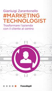 #marketing technologist. Trasformare l'azienda con il cliente al centro