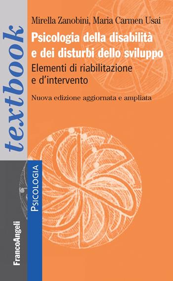 Psicologia della disabilità e dei disturbi dello sviluppo. Elementi di riabilitazione e d'intervento. Ediz. ampliata - Maria Carmen Usai - Libro Franco Angeli 2019, Serie di psicologia | Libraccio.it