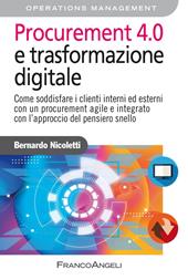 Procurement 4.0 e trasformazione digitale. Come soddisfare i clienti interni ed esterni con un procurement agile e integrato con l'approccio del pensiero snello