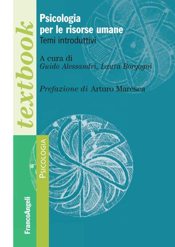 Psicologia delle risorse umane. Temi introduttivi - Laura Borgogni - Libro Franco Angeli 2019, Psicologia. Textbooks | Libraccio.it