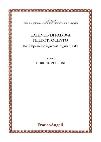 L' ateneo di Padova nell'Ottocento  - Libro Franco Angeli 2019, Centro per la storia dell'Università di Padova | Libraccio.it