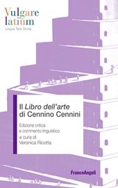 Il «Libro dell'arte» di Cennino Cennini. Edizione critica e commento linguistico