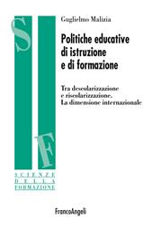 Politiche educative di istruzione e di formazione. Tra descolarizzazione e riscolarizzazione. La dimensione internazionale