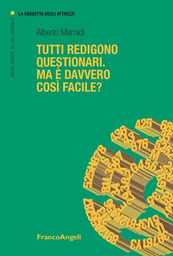Tutti redigono questionari. Ma è davvero così facile? - Alberto Marradi - Libro Franco Angeli 2019, La cassetta degli attrezzi | Libraccio.it