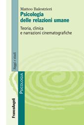 Psicologia delle relazioni umane. Teoria, clinica e narrazioni cinematografiche