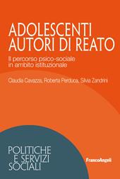 Adolescenti autori di reato. Il percorso psico-sociale in ambito istituzionale