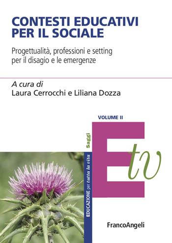Contesti educativi per il sociale. Progettualità, professioni e setting per il benessere individuale e di comunità. Vol. 2  - Libro Franco Angeli 2020, Educazione per tutta la vita | Libraccio.it