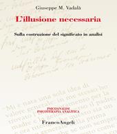 L' illusione necessaria. Sulla costruzione del significato in analisi