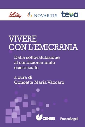Vivere con l'emicrania. Dalla sottovalutazione al condizionamento esistenziale  - Libro Franco Angeli 2020, Varia | Libraccio.it