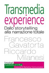 Transmedia experience. Dallo storytelling alla narrazione totale