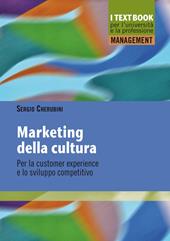 Marketing della cultura. Per la customer experience e lo sviluppo competitivo