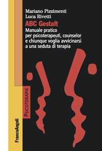 Image of ABC Gestalt. Manuale pratico per psicoterapeuti, counselor e chiu...