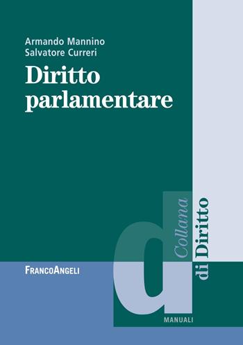 Diritto parlamentare - Armando Mannino, Salvatore Curreri - Libro Franco Angeli 2019, Diritto | Libraccio.it