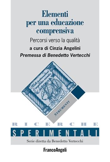 Elementi per una educazione comprensiva. Percorsi verso la qualità  - Libro Franco Angeli 2019, Ricerche sperimentali | Libraccio.it