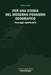 Per una storia del moderno pensiero geografico. Passaggi significativi