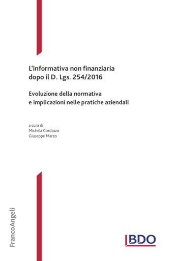 L'informativa non finanziaria dopo il D. Lgs. 254/2016. Evoluzione della normativa e implicazioni nelle pratiche aziendali - Giuseppe Marzo - Libro Franco Angeli 2020, Theory and practice in Accounting, Auditing and Risk Management | Libraccio.it