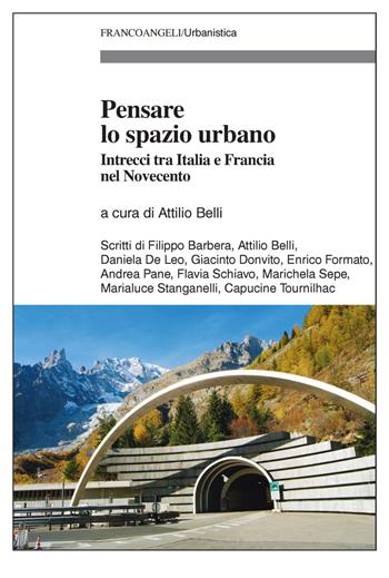 Pensare lo spazio urbano. Intrecci tra Italia e Francia nel Novecento  - Libro Franco Angeli 2020, Urbanistica-Documenti | Libraccio.it