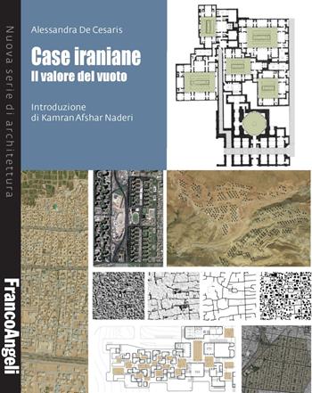Case iraniane. Il valore del vuoto - Alessandra De Cesaris - Libro Franco Angeli 2020, Nuova serie di architettura | Libraccio.it