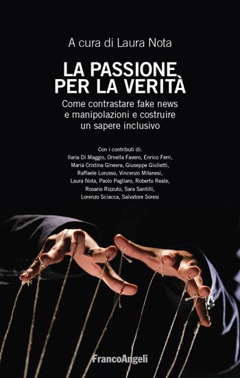 La passione per la verità. Come contrastare fake news e manipolazioni e costruire un sapere inclusivo  - Libro Franco Angeli 2019, La società | Libraccio.it