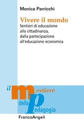 Vivere il mondo. Sentieri di educazione alla cittadinanza, dalla partecipazione all'educazione economica