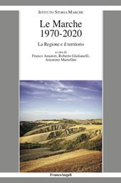 Le Marche 1970-2020. La Regione e il territorio