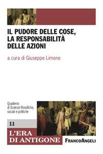 Image of Il pudore delle cose, la responsabilità delle azioni