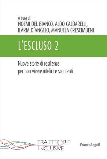 L'escluso. Storie di resilienza per non vivere infelici e scontenti. Vol. 2  - Libro Franco Angeli 2024, Traiettorie inclusive | Libraccio.it