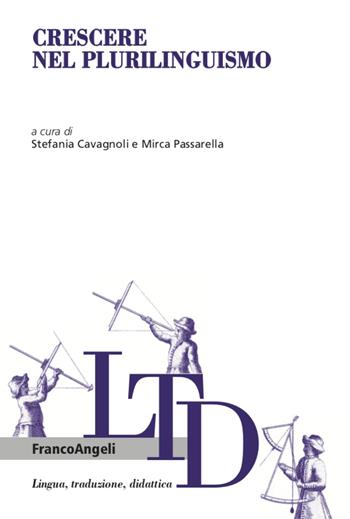 Crescere nel plurilinguismo - Mirca Passarella - Libro Franco Angeli 2020, Lingua, traduzione e didattica | Libraccio.it
