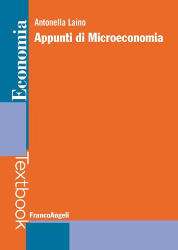 Appunti di microeconomia - Antonella Laino - Libro Franco Angeli 2021, Economia - Textbook | Libraccio.it