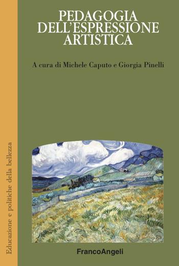 Pedagogia dell'espressione artistica - Giorgia Pinelli - Libro Franco Angeli 2020, Educazione e politiche della bellezza | Libraccio.it