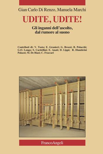 Udite, udite! Gli inganni dell'ascolto, dal rumore al suono - Gian Carlo Di Renzo - Libro Franco Angeli 2021, Varie. Saggi e manuali | Libraccio.it