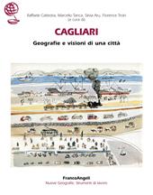 Cagliari. Geografie e visioni di una città