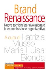 Brand Renaissance. Nuove tecniche per rivoluzionare la comunicazione organizzativa