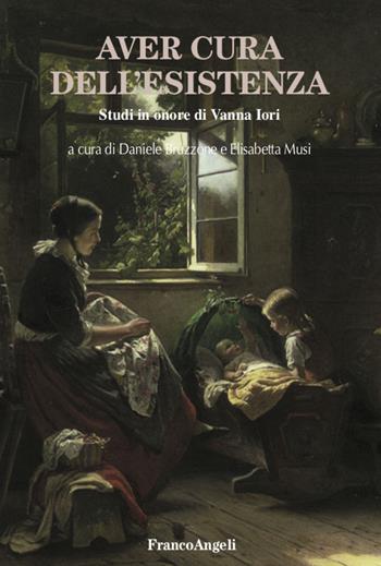 Aver cura dell'esistenza. Studi in onore di Vanna Iori - Elisabetta Musi - Libro Franco Angeli 2020, Varia | Libraccio.it