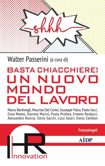 Basta chiacchiere! Un nuovo mondo del lavoro  - Libro Franco Angeli 2020, Hr Innovation-Aidp Associazione italiana per la direzione del personale | Libraccio.it