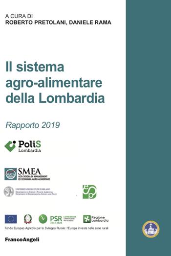 Il sistema agro-alimentare della Lombardia, Rapporto 2019  - Libro Franco Angeli 2020, Studi di economia agroalimentare | Libraccio.it