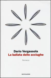 La ballata delle acciughe - Dario Vergassola - Libro Mondadori Electa 2014, Madeleines. Extra | Libraccio.it