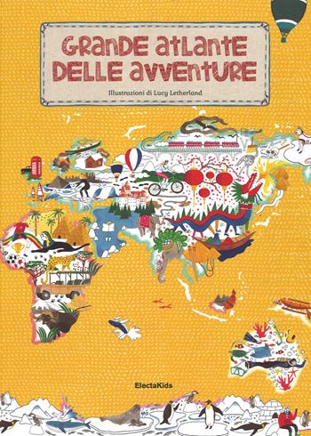 Grande atlante delle avventure. Ediz. illustrata - Lucy Letherland, Rachel Williams - Libro Mondadori Electa 2014, Electa Kids | Libraccio.it