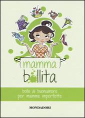 Mammabollita. Bolle di buonumore per mamme imperfette