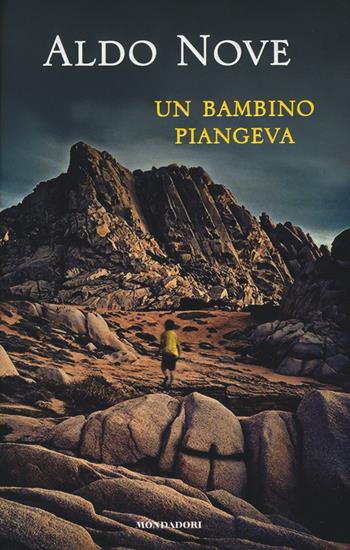 Un bambino piangeva - Aldo Nove - Libro Mondadori Electa 2015, Madeleines | Libraccio.it